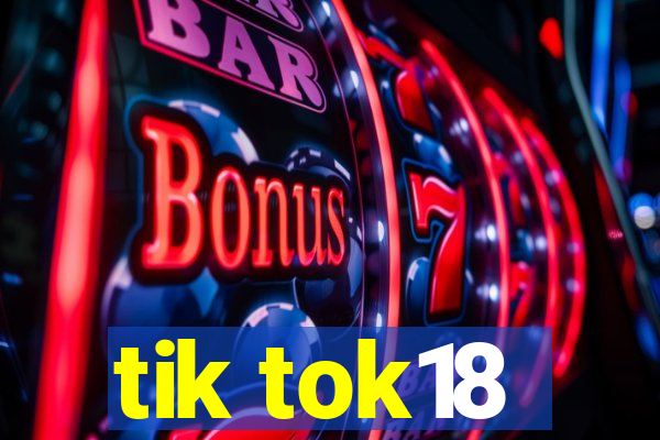 tik tok18